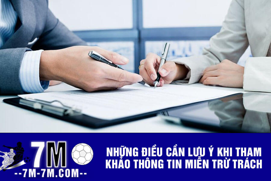 Những điều cần lưu ý khi tham khảo thông tin miễn trừ trách nhiệm Những điều cần lưu ý khi tham khảo thông tin miễn trừ trách nhiệm
