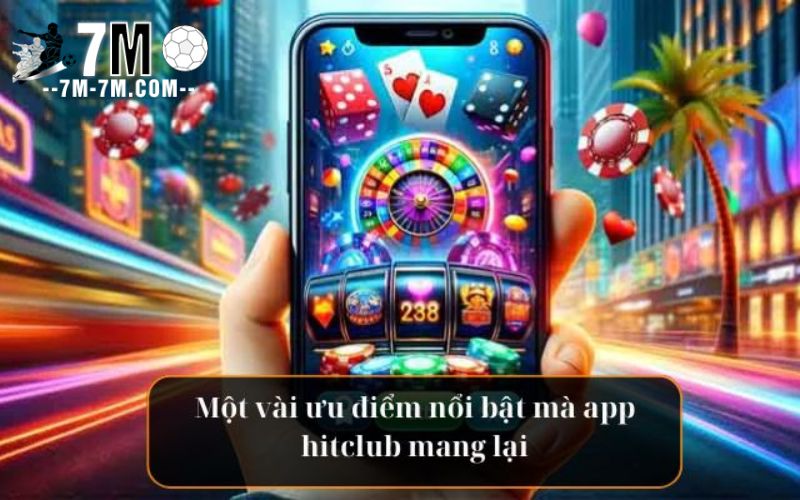 Điểm danh vài ưu điểm nổi bật khi tải hitclub Điểm danh vài ưu điểm nổi bật khi tải hitclub