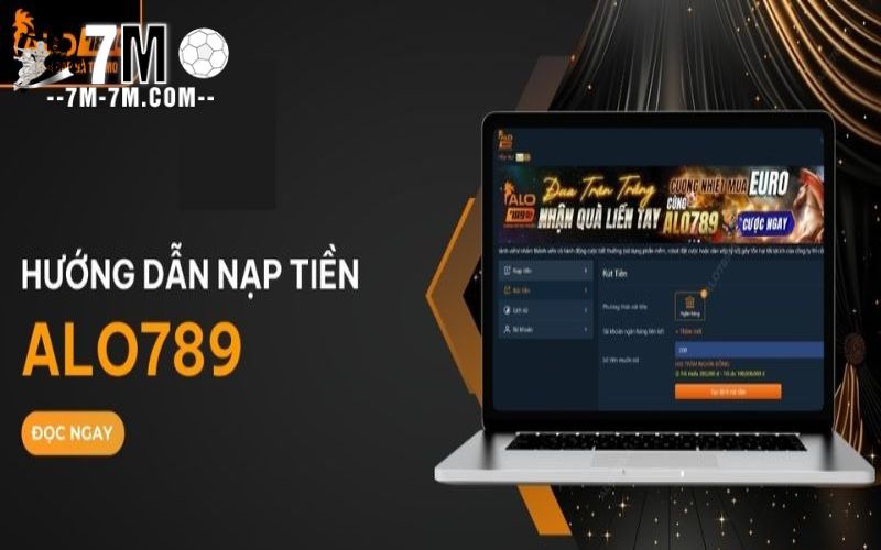 Cách nạp tiền tại Alo789 để nhận khuyến mãi Cách nạp tiền tại Alo789 để nhận khuyến mãi
