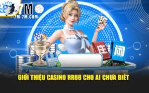 Giới thiệu casino RR88 cho ai chưa biết