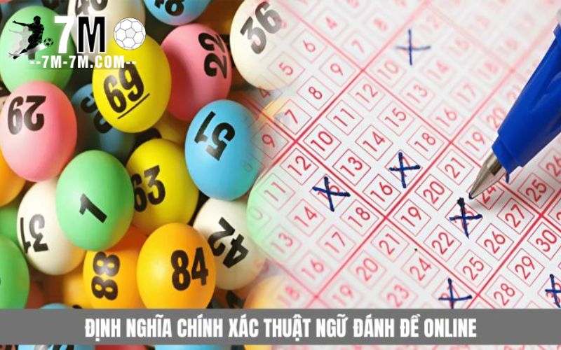 Định nghĩa chính xác thuật ngữ đánh đề online là gì? Định nghĩa chính xác thuật ngữ đánh đề online là gì?