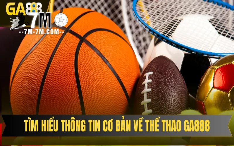 Thể thao GA888 lựa chọn uy tín quốc tế